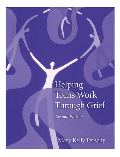 Libro: Helping Teens Work Through Grief (second Edition)