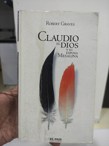 Claudio El Dios Y Su Esposa Mesalina - Robert Graves 