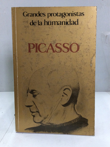 Grandes Protagonistas De La Humanidad: Picasso. Biografía