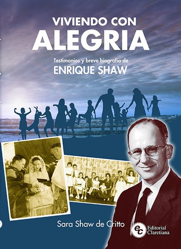 Viviendo Con Alegria-enrique Shaw-testimonios Y Breve Biogra