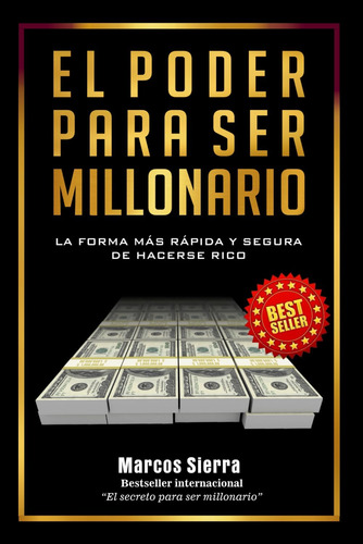 Libro: El Poder Para Ser Millonario: La Forma Más Rápida Y S