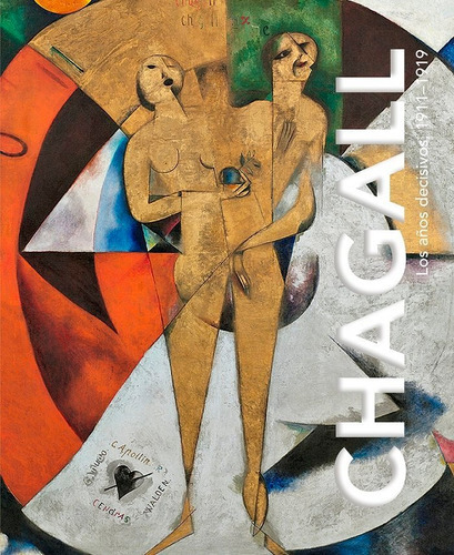 Chagall. Los aÃÂ±os decisivos, 1911-1919., de Chagall, Marc. Editorial La Fabrica, tapa dura en español