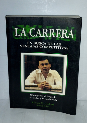 La Carrera Ventajas Competitivas Eliyahu M Goldratt 2002 