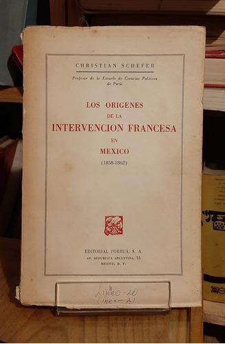 Libro Orígenes De La Intervención Francesa Schefer Porrúa