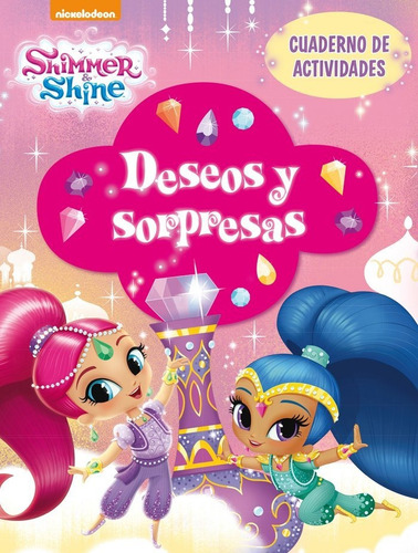 Deseos Y Sorpresas (shimmer & Shine. Actividades), De Nickelodeon. Editorial Beascoa, Tapa Blanda En Español