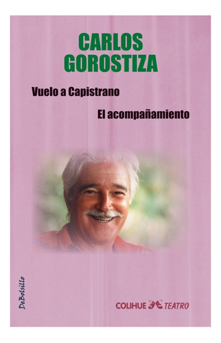 Vuelo A Capistrano - El Acompañamiento - Carlos Gorostiza