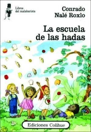 La Escuela De Las Hadas - Conrado Nale Roxlo