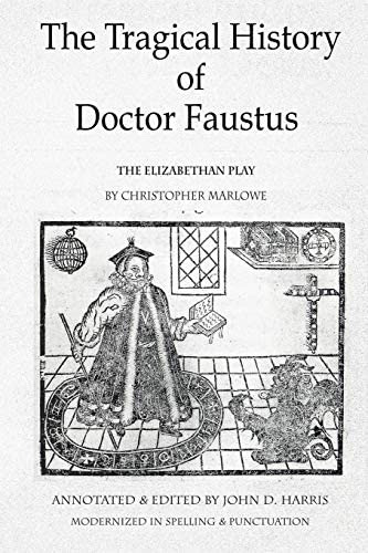 The Tragical History Of Doctor Faustus: The Elizabethan Play By Christopher Marlowe - Annotated With Supplemental Text, De Harris, John D. Editorial Independently Published, Tapa Blanda En Inglés