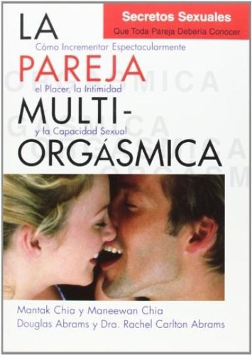 La Pareja Multiorgasmica - Mantack Chia