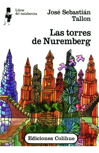 Las Torres De Nuremberg - José Sebastián Tallon