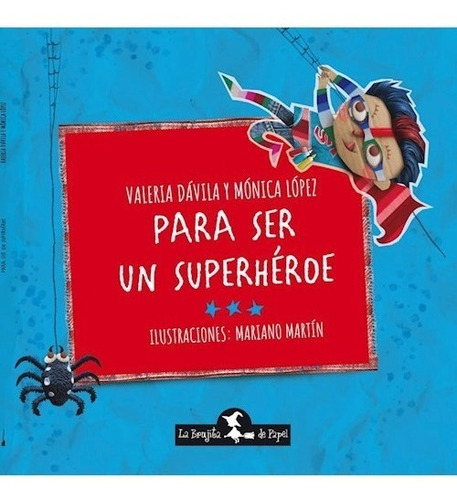 Para Ser Un Superheroe - Lopez Monica