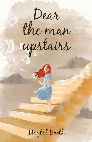 Dear The Man Upstairs, De Booth, Maytal. Editorial New Degree Pr, Tapa Blanda En Inglés