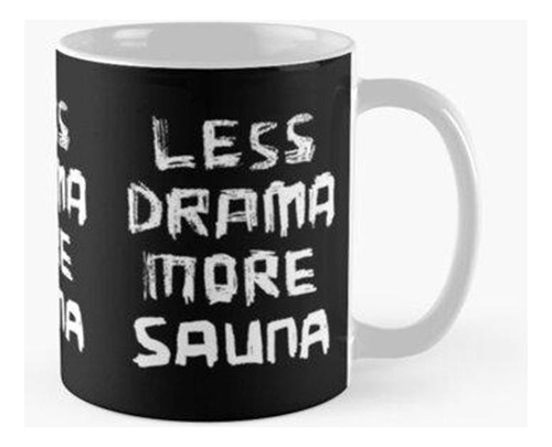 Taza Menos Drama, Más Sauna Calidad Premium