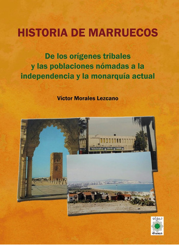Historia De Marruecos, De , Víctor Morales Lezcano. Editorial Diwan Mayrit, Tapa Blanda En Español