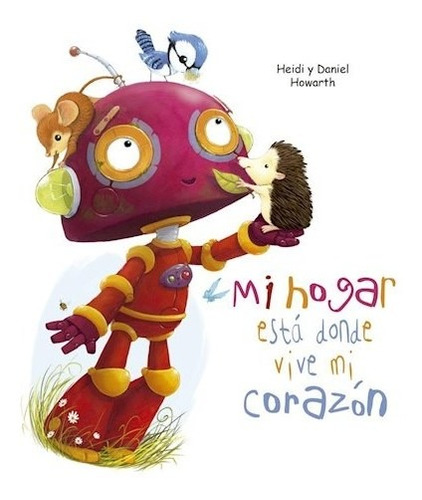 Mi Hogar Esta Donde Vive Mi Corazon - Howarth Heidi -infanti