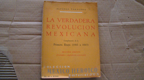 La Verdadera Revolucion Mexicana Primera Etapa (1911 A 1913