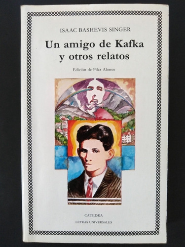 Isaac Bashevis Singer - Un Amigo De Kafka