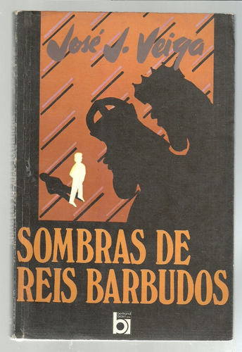 Sombras De Reis Barbudos - José J. Veiga
