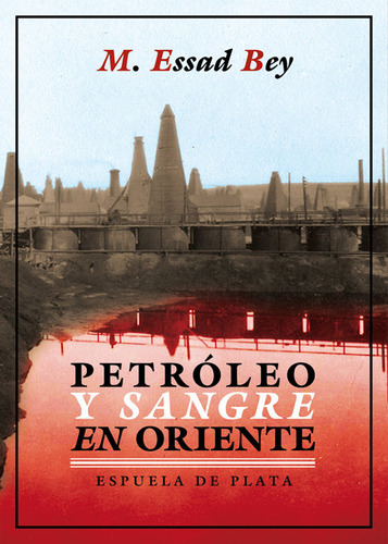 Petroleo Y Sangre En Oriente - Bey, M. Essad