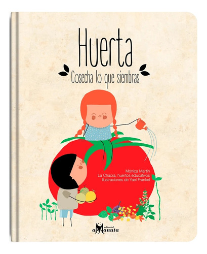 Huerta - Cosecha Lo Que Siembras - Monica Martin