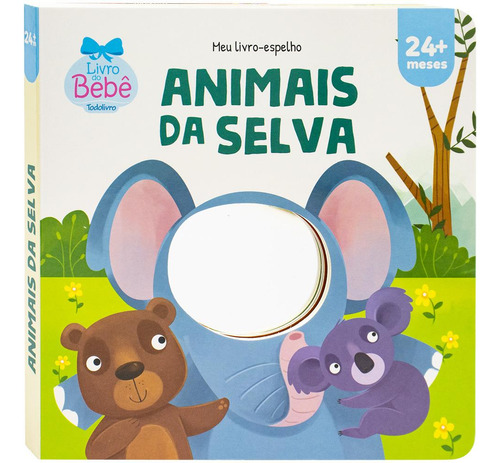 Meu Livro-espelho: Animais Da Selva: Meu Livro-espelho: Animais Da Selva, De Mammoth World. Editora Todolivro, Capa Dura, Edição 1 Em Português, 2023