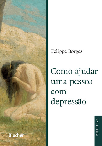 Libro Como Ajudar Uma Pessoa Com Depressao 01ed 22 De Borges