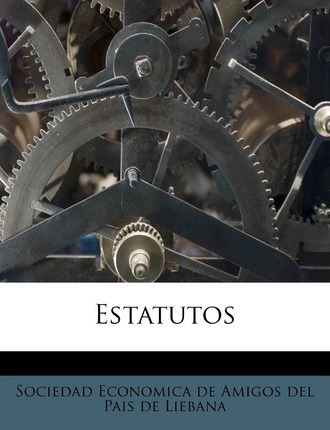 Libro Estatutos - Sociedad Economica De Amigos Del Pais De