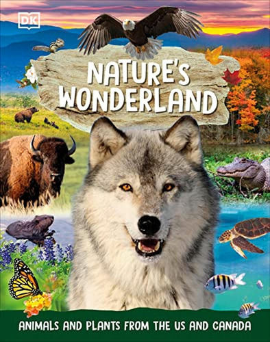 Nature's Wonderland: Animals and Plants from the US and Canada (Libro en Inglés), de DK. Editorial DK CHILDREN, tapa pasta dura en inglés, 2022