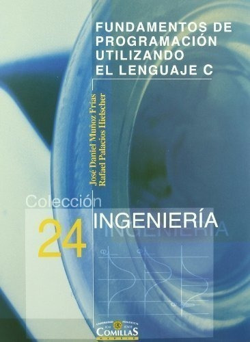 Fundamentos De Programación Utilizando El Lenguaje C (ingeni