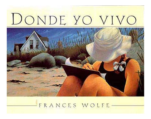 Donde Yo Vivo, De Wolfe Frances. Juventud Editorial En Español