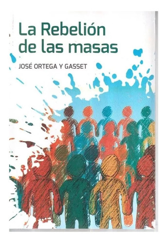 Rebelion De Las Masas Libro Nuevo Talento  José Ortega
