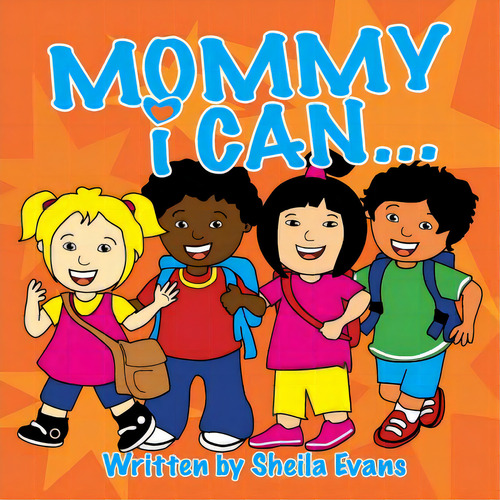 Mommy I Can..., De Evans, Sheila., Vol. 1. Editorial Holy Child Pubn, Tapa Blanda En Inglés