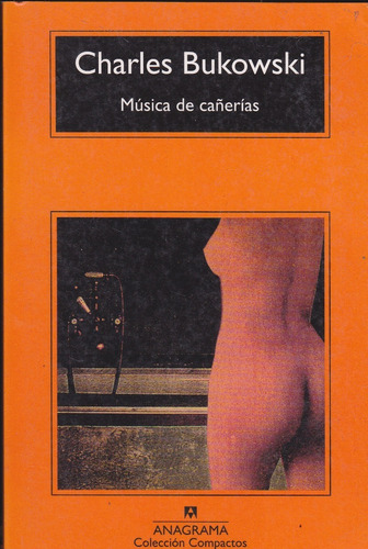 Música De Cañerías. Bukowski.