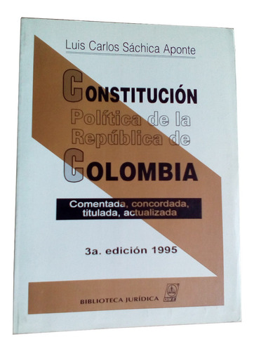 Constitucion Politica De Colombia Comentada Concordada Libro