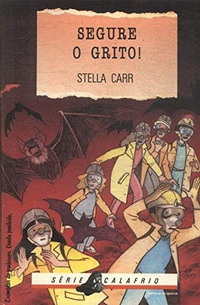 Livro Segure O Grito! - Série Calfrio - Stella Carr [1994]