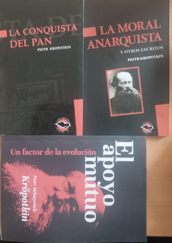 Moral Anarquista+ Conquista Del Pan + Apoyo Mutuo Utopia Fdh