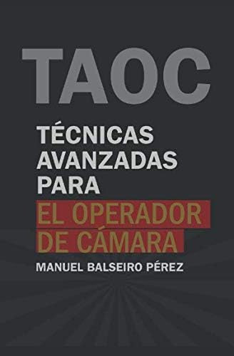 Libro: Técnicas Avanzadas Operador Cámara (spanis