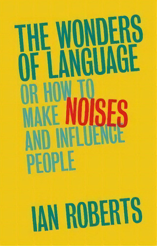 The Wonders Of Language, De Ian Roberts. Editorial Cambridge University Press, Tapa Blanda En Inglés