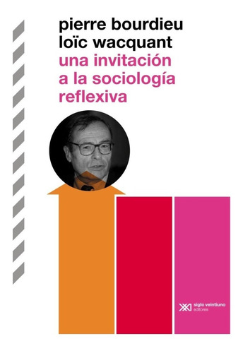 Invitacion Sociologia Reflexiva - Bourdieu - Siglo Xxi Libro