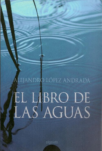 Libro El Libro De Las Aguas De Alejandro López Andrada