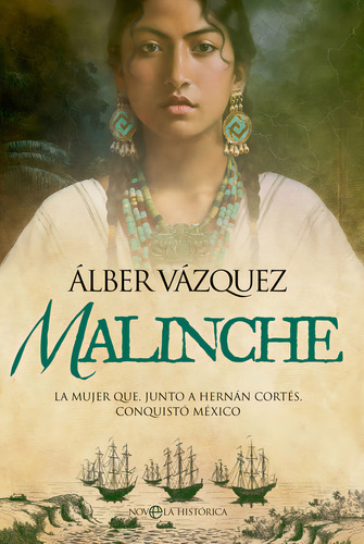 Malinche: La Mujer Que, Junto A Hernán Cortés, Conquistó México, De Vazquez Alber., Vol. 1. Editorial La Esfera De Los Libros, S.l., Tapa Blanda En Español, 2023