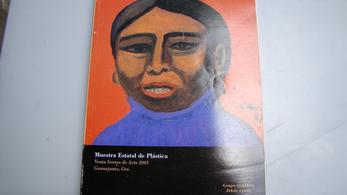 Muestra Estatal De Plastica Venta Sorteo De Arte 2001