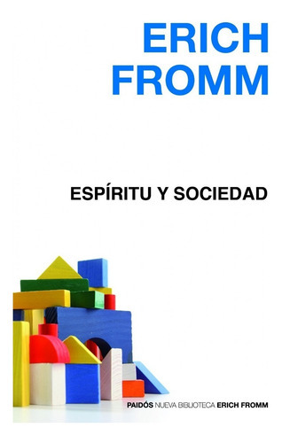 Espíritu Y Sociedad, De Erich Fromm., Vol. No. Editorial Paidós, Tapa Blanda En Español, 1