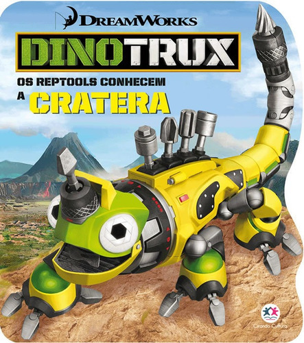 Dinotrux - Os Reptools Conhecem A Cratera: Dinotrux - Os Reptools Conhecem A Cratera, De Cultural, Ciranda. Editora Ciranda Cultural, Capa Mole, Edição 1 Em Português