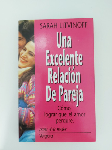 Una Excelente Relación De Pareja - Sarah Litvinoff