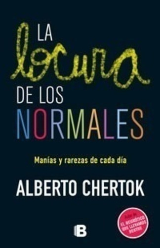 Locura De Los Normales, La - Alberto Chertok