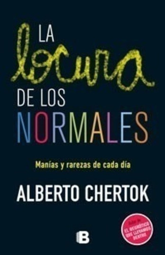 Locura De Los Normales, La - Alberto Chertok