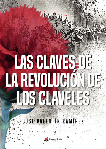 Las Claves De La Revolución De Los Claveles