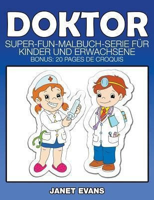 Doktor : Super-fun-malbuch-serie Fur Kinder Und Erwachsen...