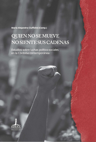 Quien No Se Mueve No Siente Sus Cadenas: Estudios Sobre Luc, De María Alejandra Ciuffolini. Serie 9876263764, Vol. 1. Editorial Argentina-silu, Tapa Blanda, Edición 2017 En Español, 2017